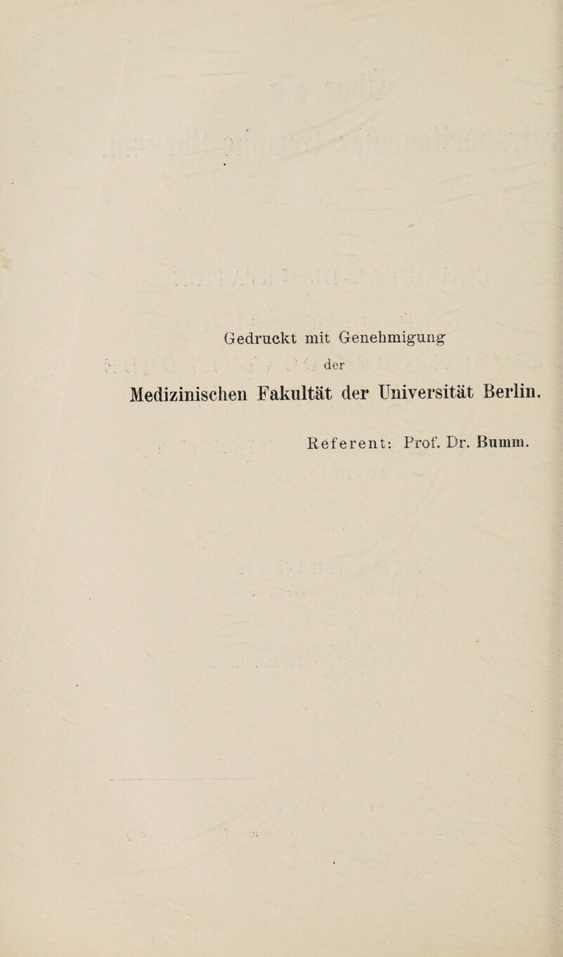 Gedruckt mit Genehmigung der Medizinischen Fakultät der Universität Berlin. Referent: Prof. Dr. Bumm, i