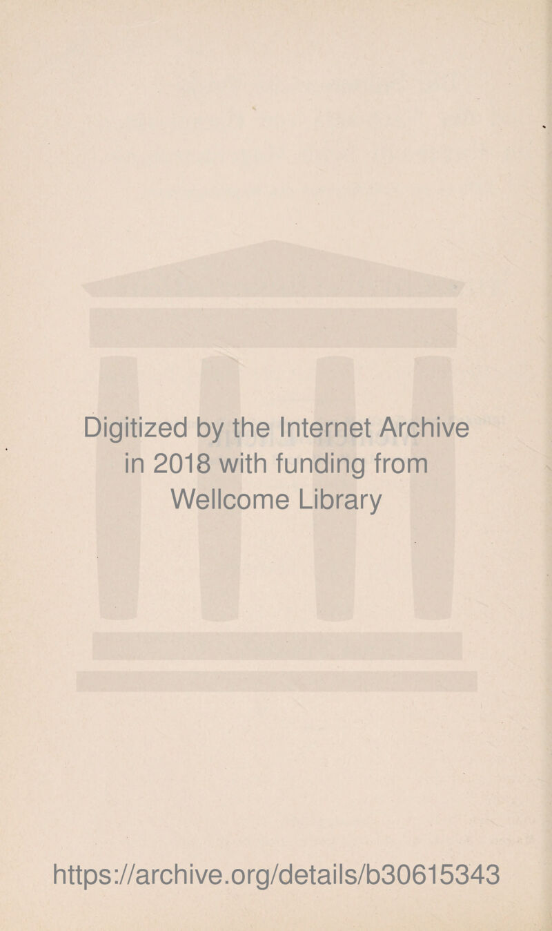 Digitized by the Internet Archive in 2018 with funding from Wellcome Library