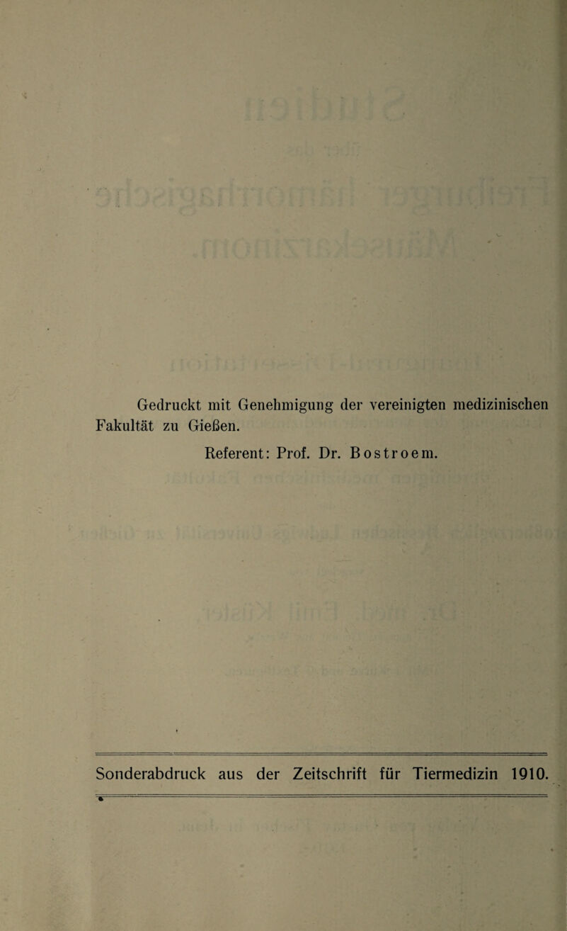 Gedruckt mit Genehmigung der vereinigten medizinischen Fakultät zu Gießen. Referent: Prof. Dr. Bostroem. Sonderabdruck aus der Zeitschrift für Tiermedizin 1910.