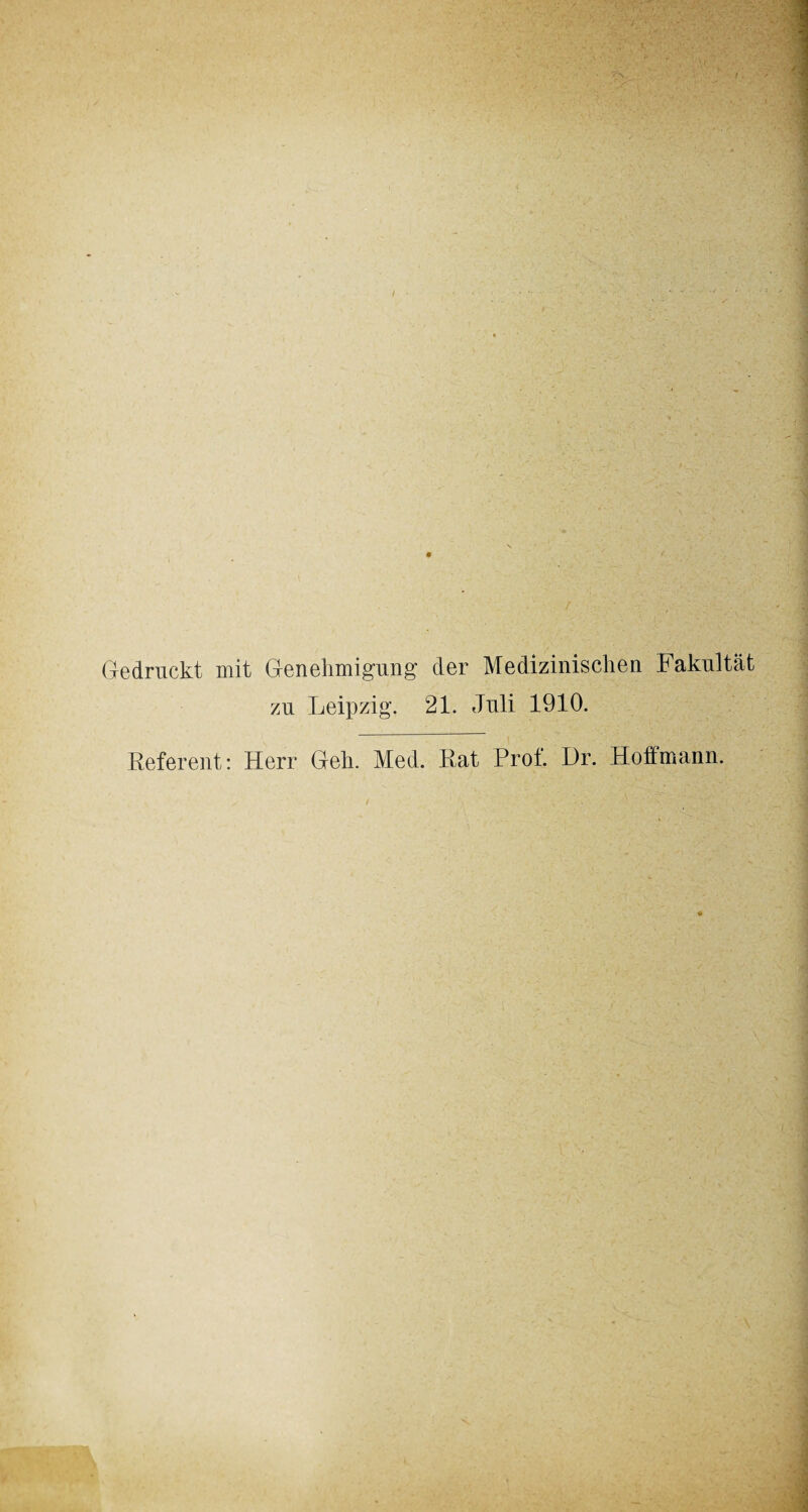 Gedruckt mit Genehmigung der Medizinischen Fakultät zu Leipzig. 21. Juli 1910. Referent: Herr Geh. Med. Rat Prof. Dr. Hoffmann.