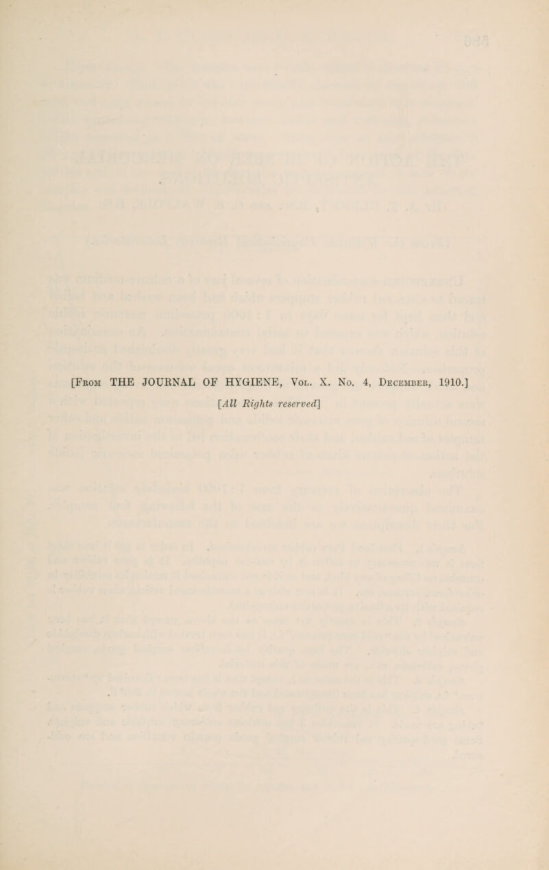 [From THE JOURNAL OF HYGIENE, Vol. X. No. 4, December, 1910.] [All Rights reserved]
