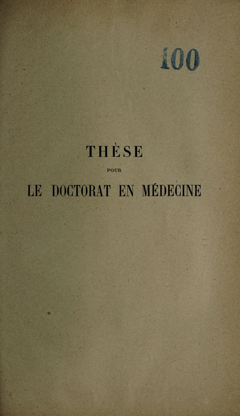 V THÈSE '' v t y? i . - • ' / POUR LE DOCTORAT EN MÉDECINE V’*'- ' *•' •* •• ; .*• /