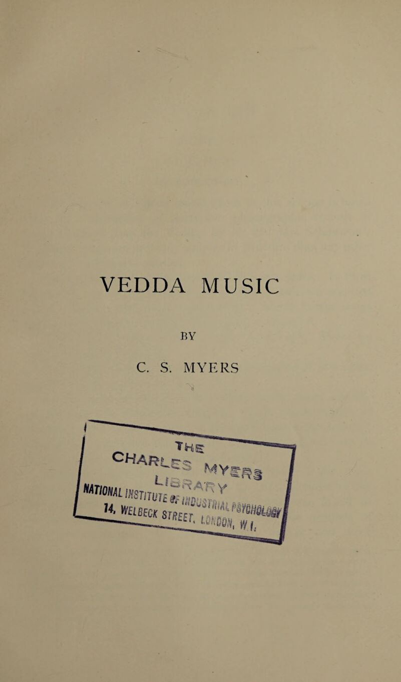 VEDDA MUSIC BY C. S. MYERS