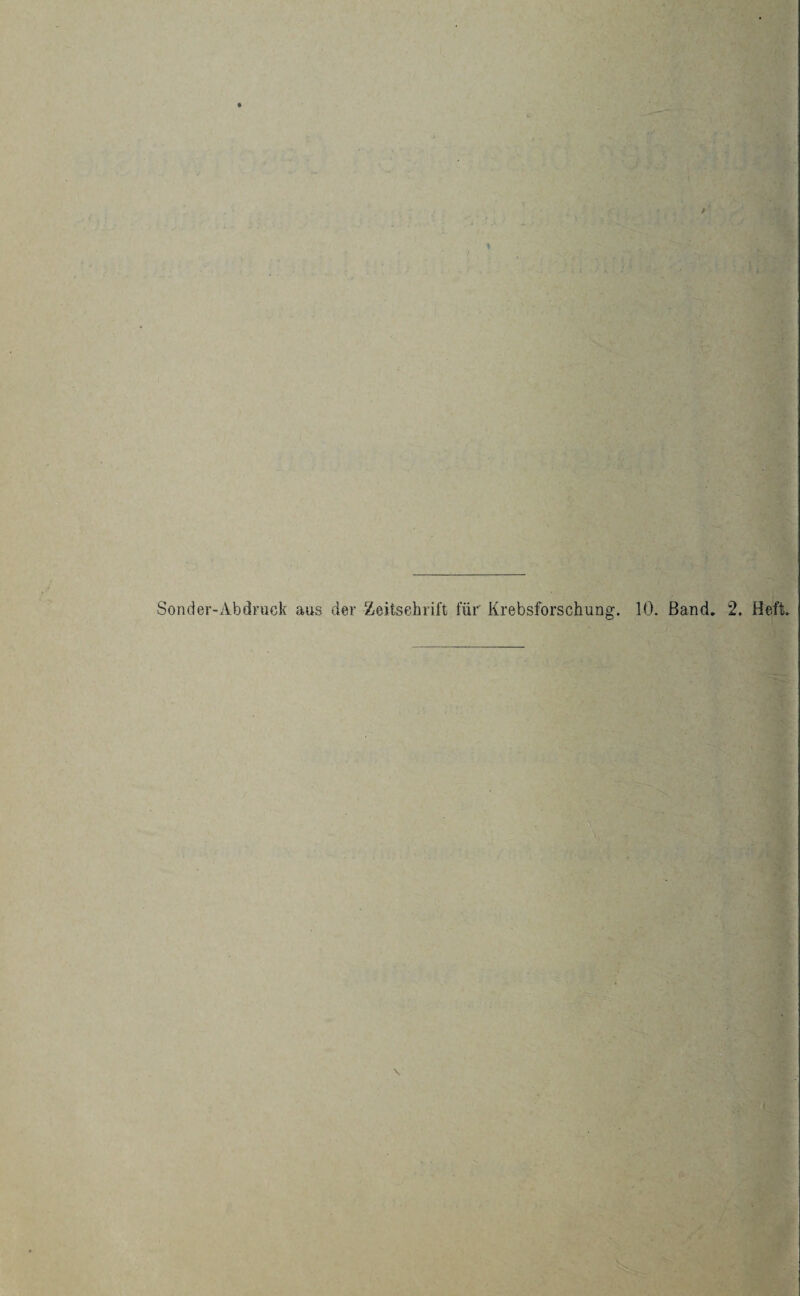 Sonder-Abdruck aas der Zeitschrift für Krebsforschung. 10. Band. 2. Heft.