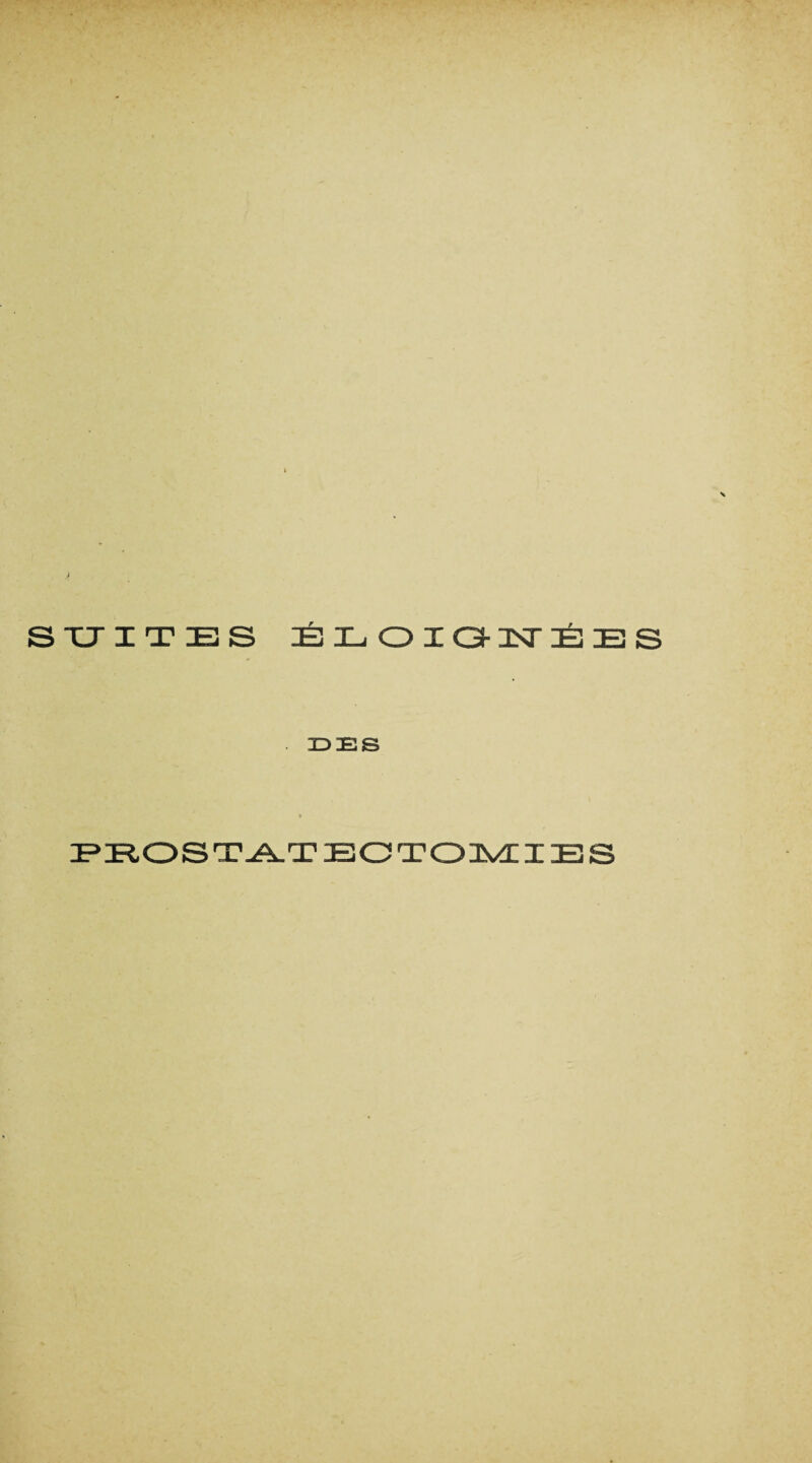 N i SUITES ÉLOIGNÉES IDES PROSTATECTOMIES