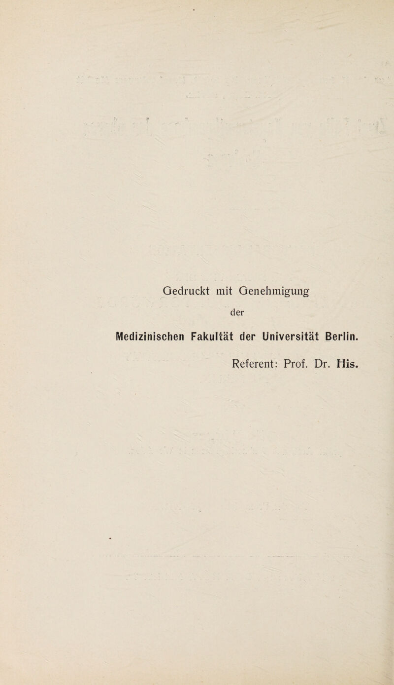 Gedruckt mit Genehmigung der Medizinischen Fakultät der Universität Berlin. Referent: Prof. Dr. His.