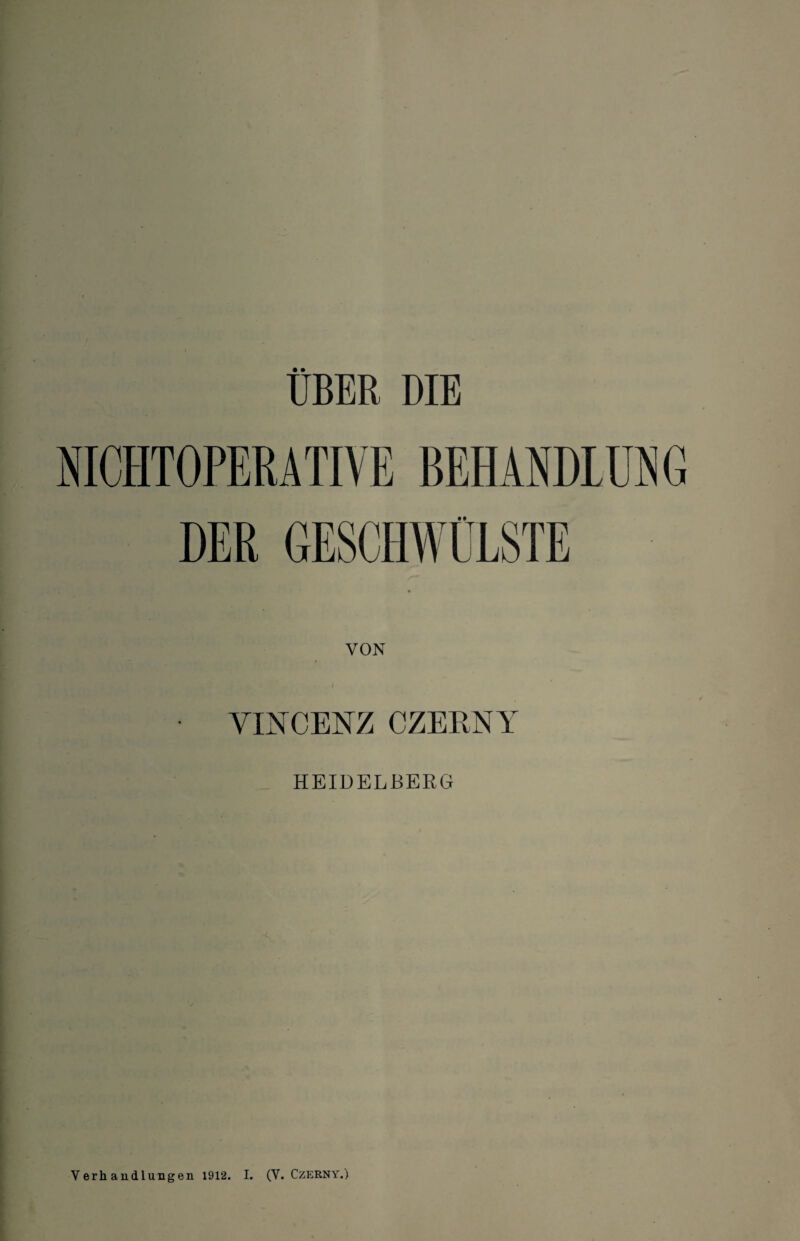 NICHTOPERATIVE BEHANDLUNG VON YINCENZ CZERNY HEIDELBERG