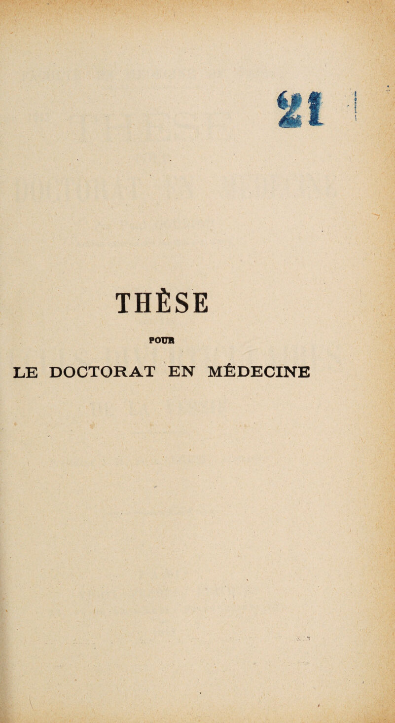 V THÈSE potm LE DOCTORAT EN MÉDECINE i>,' • ' . ■k. ^ ■ ■•p.-r-r'..'-’,. ' I