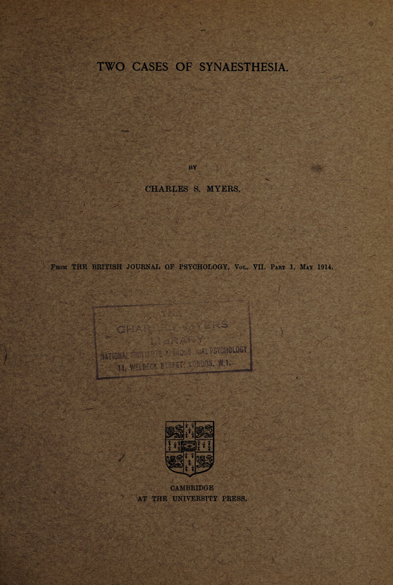 BY U . •' ^ \ CHARLES S. MYERS. From THE BRITISH JOURNAL OF PSYCHOLOGY, Vol. VII. Part 1, Mat 1914 ;|®TiOSW:|5a3K 1; :v^4,«t&KK CAMBRIDGE AT THE UNIVERSITY PRESS,