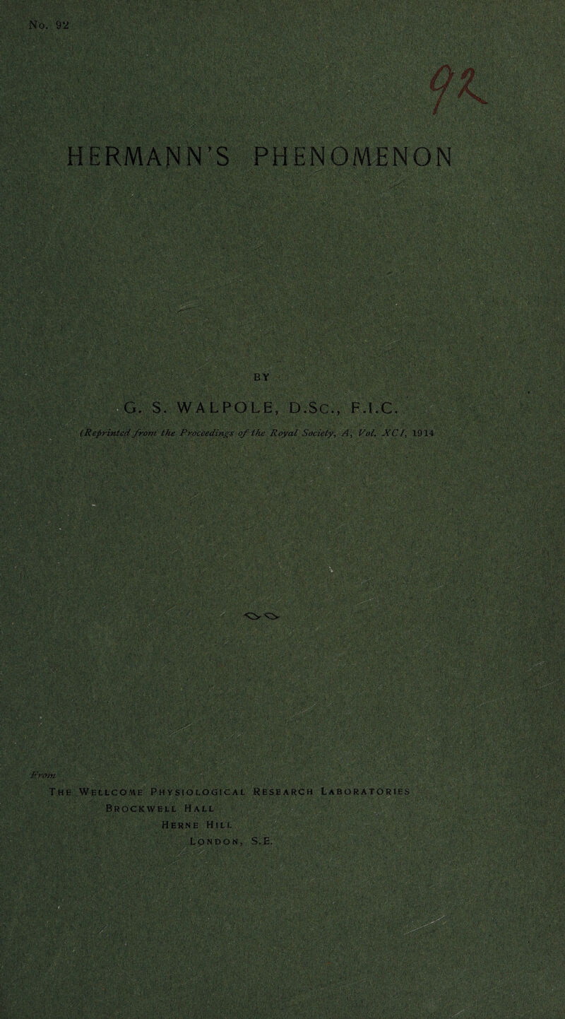 ' ' f$:f. G. S. WALPOLE, D.Sc.j F.I.C. (Reprinted from the Proceedings of the Royal Society, A, Vol. JCCf, 1914 Fro-m , „ , t The Wellcome Physiological Research Laboratories Brock well Hall . Herne Hill 1 London, WM