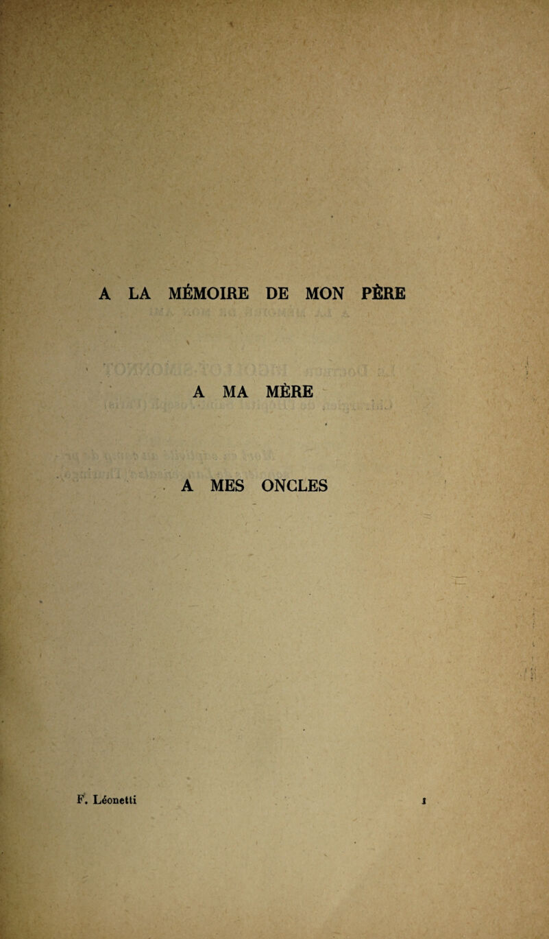 A LA MÉMOIRE DE MON PÈRE \ A MA MÈRE A MES ONGLES F. Léonetti