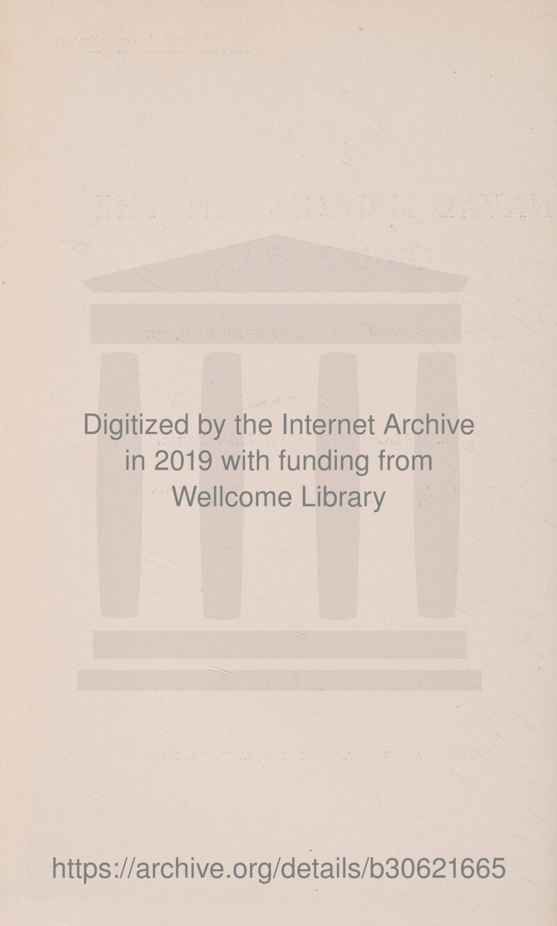 ( in 2019 with funding from Wellcome Library https://archive.org/details/b30621665