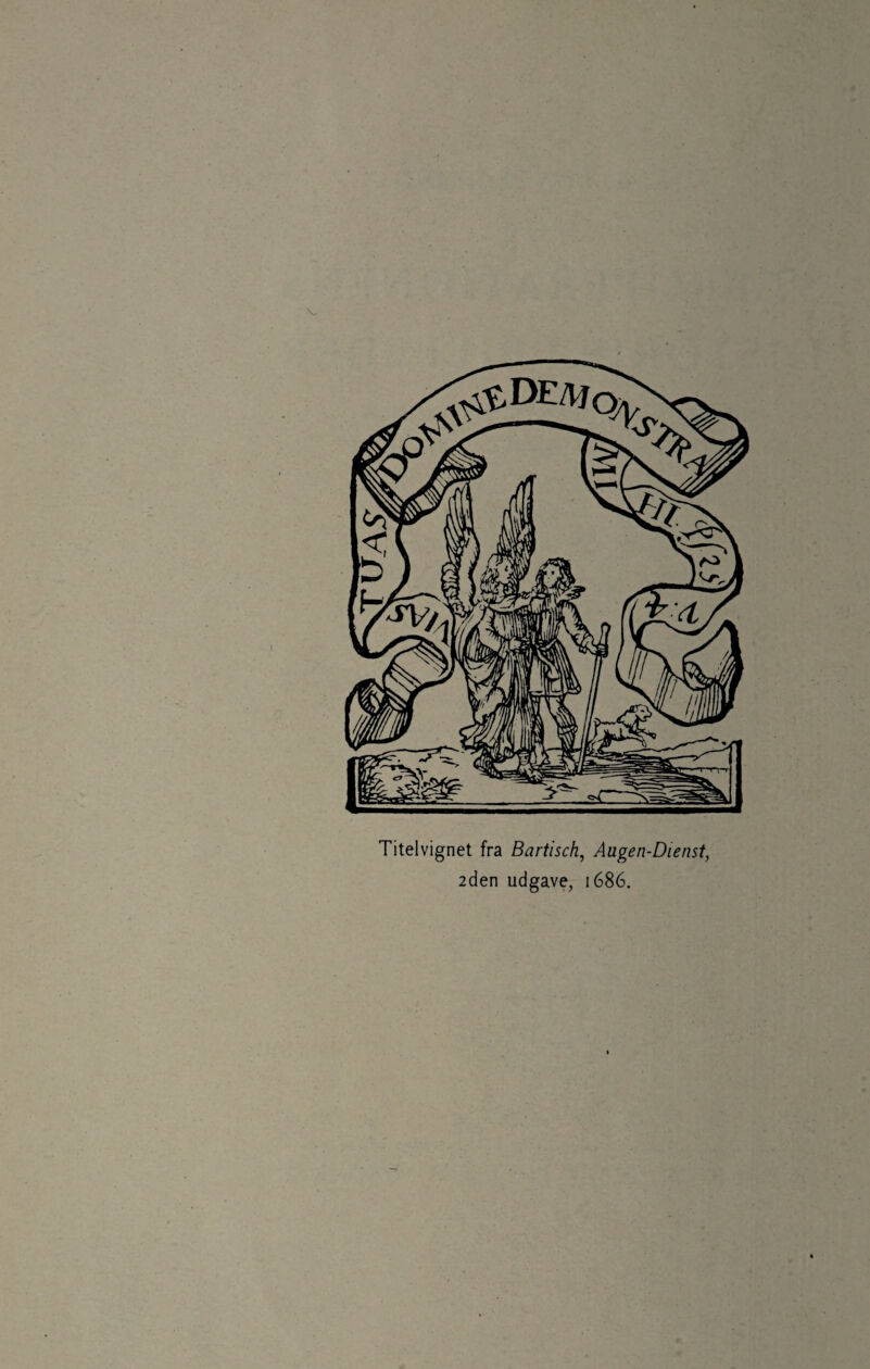 Titelvignet fra Bartisch, Augen-Dienst, 2den udgave, 1686.