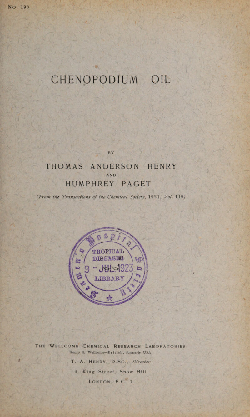 f ./ ^ i \ BY THOMAS ANDERSON HENRY AND HUMPHREY PAGET (From the Transactions of the Chemical Society, 1921, Vol. 119,) The Wellcome Chemical Research Laboratories Henry S. Wellcome—British, formerly USA T. A. HENRY, D.SC., Director 6, King Street, Snow Hill London, E.cT i