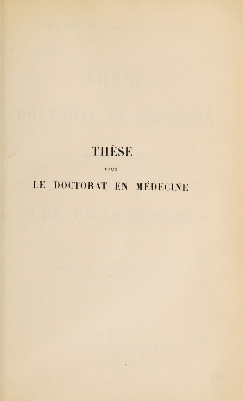 THÈSE POUR LE DOCTORAT E!V MÉDECINE