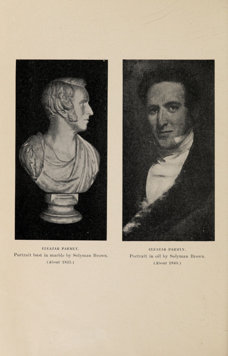 ELEAZAR PARMLY. Portrait bust in marble by Solyman Brown. (About 1835.) ELEAZAR PARMLY. Portrait in oil by Solyman Brown. (About 1840.)