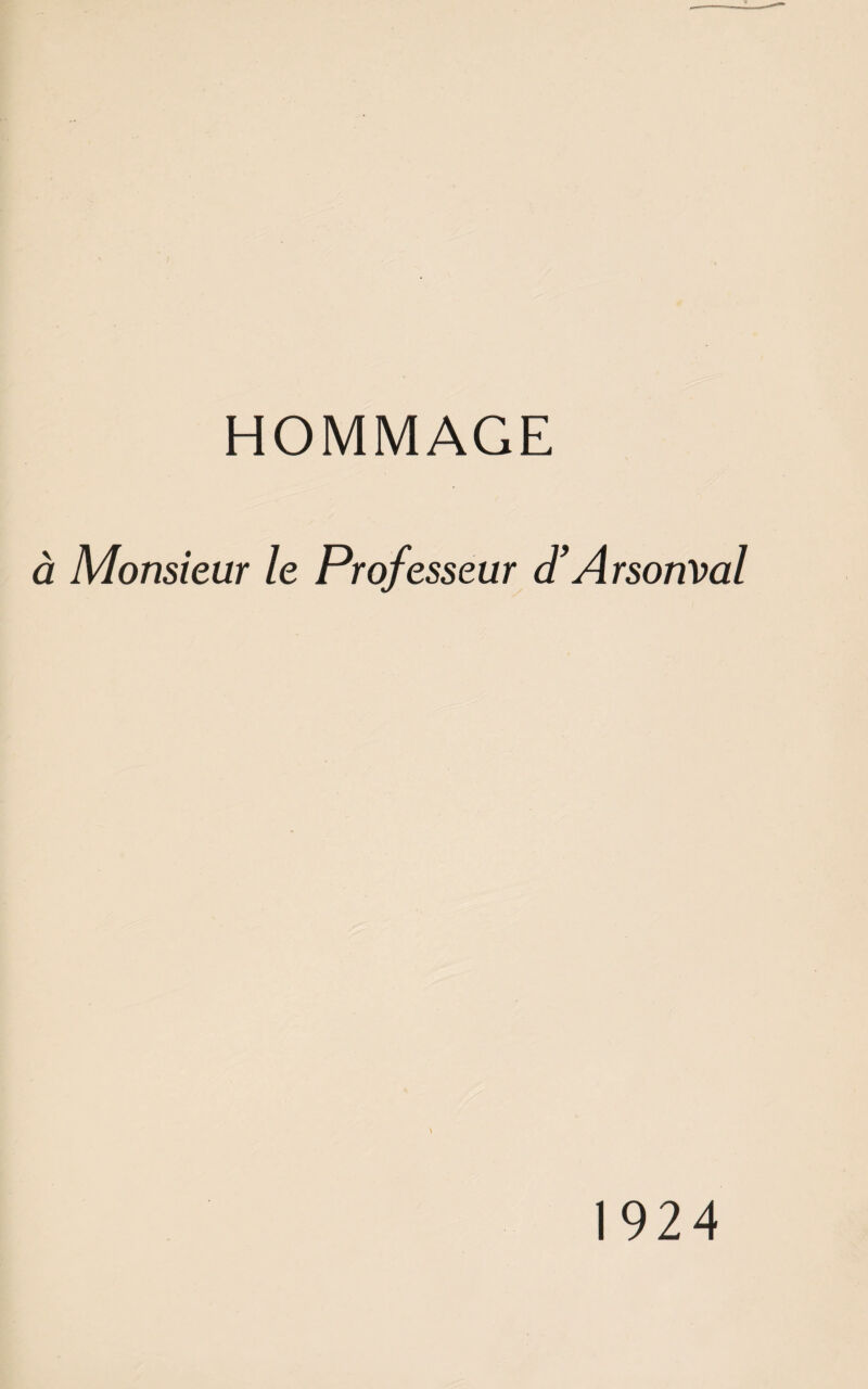 à Monsieur le Professeur d*Arsonval \ 1924