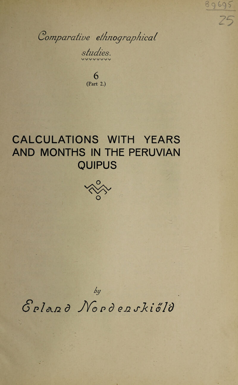 studies. vvvvvvvv 6 (Part 2.) CALCULATIONS WITH YEARS AND MONTHS IN THE PERUVIAN OUIPUS o b (jplc^nd JVopdeJ2 j-Jc id Id