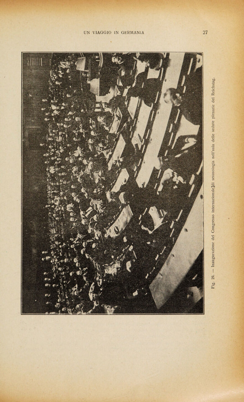 Fig. 29. — Inaugurazione del Congresso internazionale^di sessuologia nell’aula delle sedute plenarie del Reichstag.