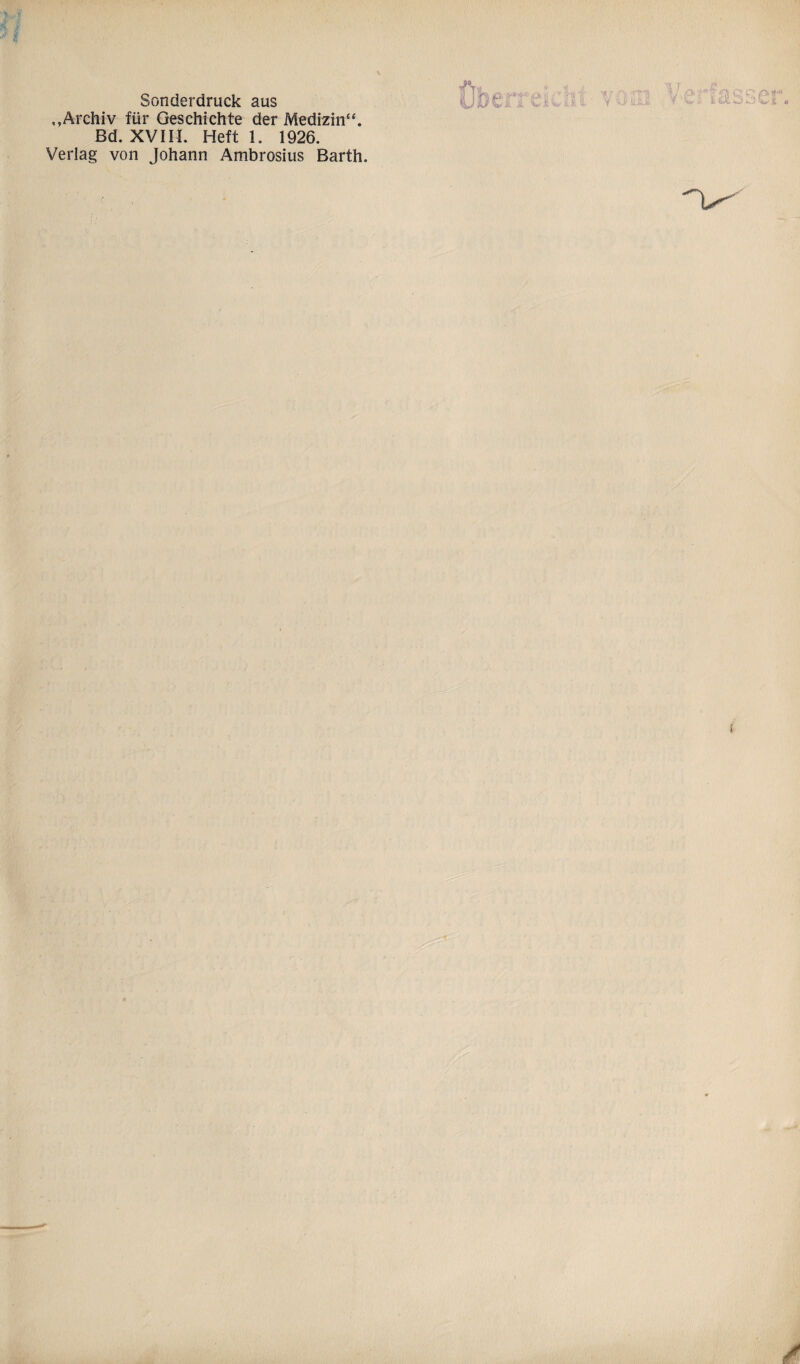 Sonderdruck aus ,,Archiv für Geschichte der Medizin“. Bd. XVIII. Heft 1. 1926. Verlag von Johann Ambrosius Barth. :fi Ci Hi VO V ArfiüCCA»* t '•* & ul -O O v4k' *