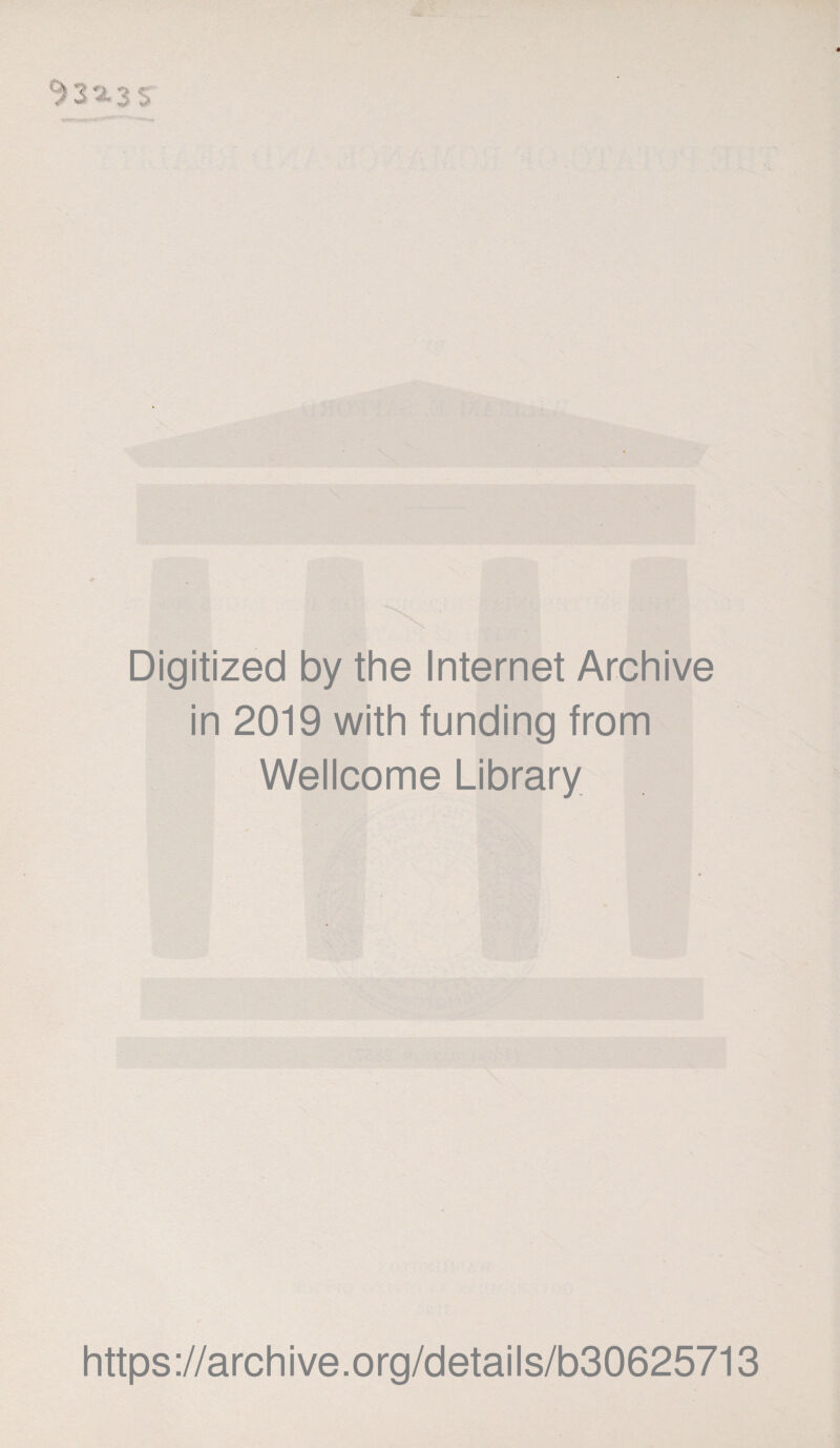 Digitized by the Internet Archive in 2019 with funding from Wellcome Library https://archive.org/details/b30625713