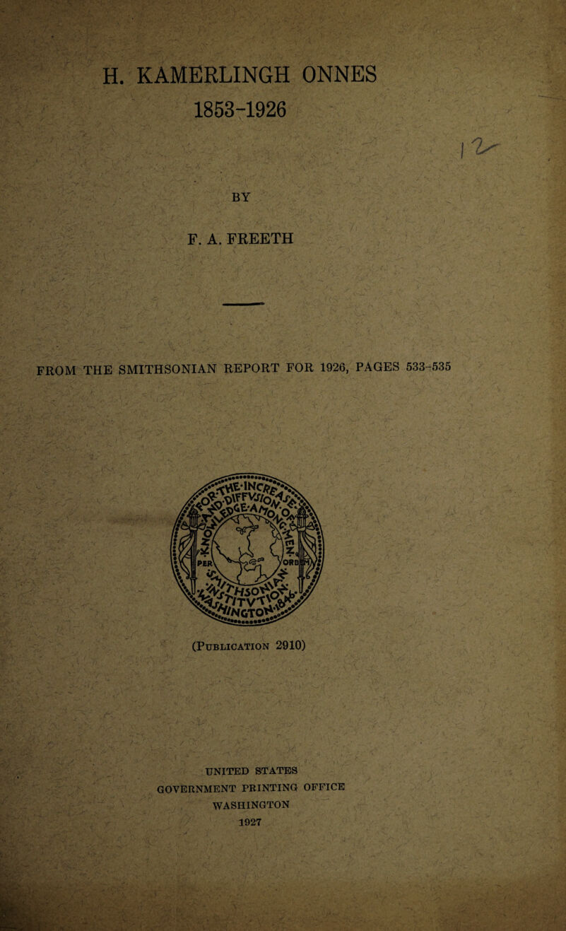 1853-1926 ■ , BY F. A. FREETH % ; ; - : - . B FROM THE SMITHSONIAN REPORT FOR 1926, PAGES 533-535 UNITED STATES GOVERNMENT PRINTING OFFICE WASHINGTON 1927