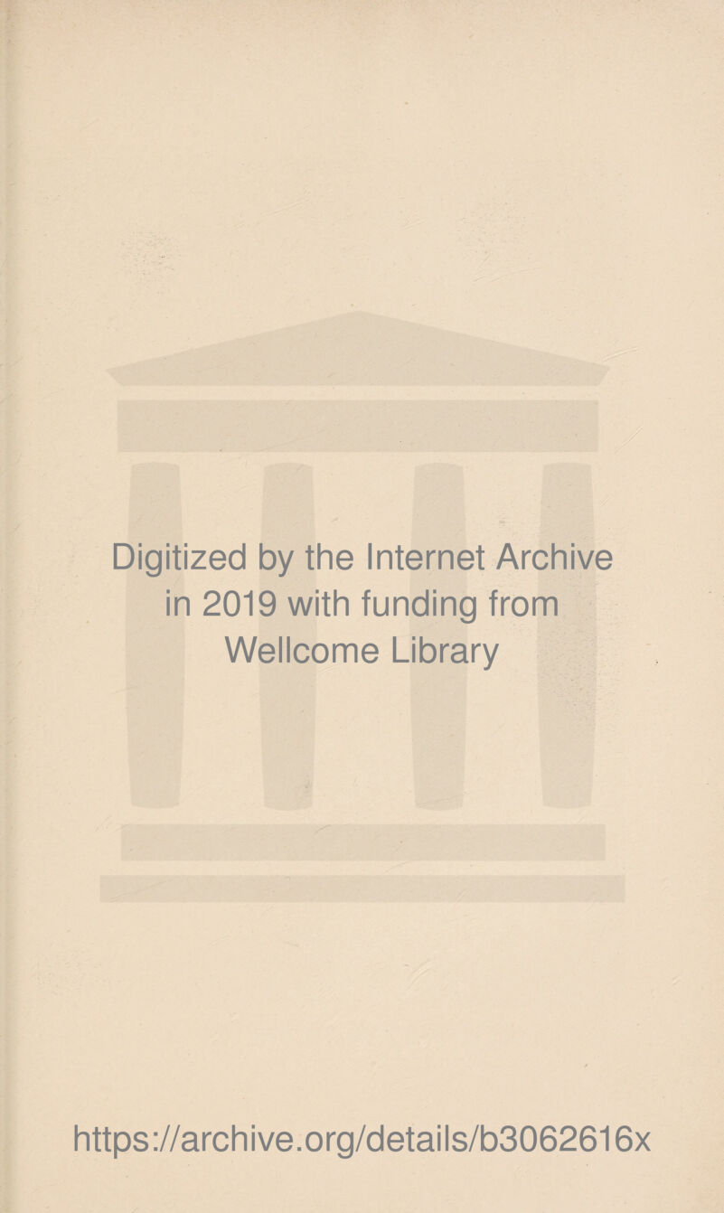 Digitized by the Internet Archive in 2019 with funding from Wellcome Library