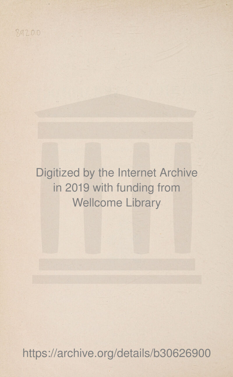r° DO Digitized by the Internet Archive in 2019 with funding from Wellcome Library https://archive.org/details/b30626900