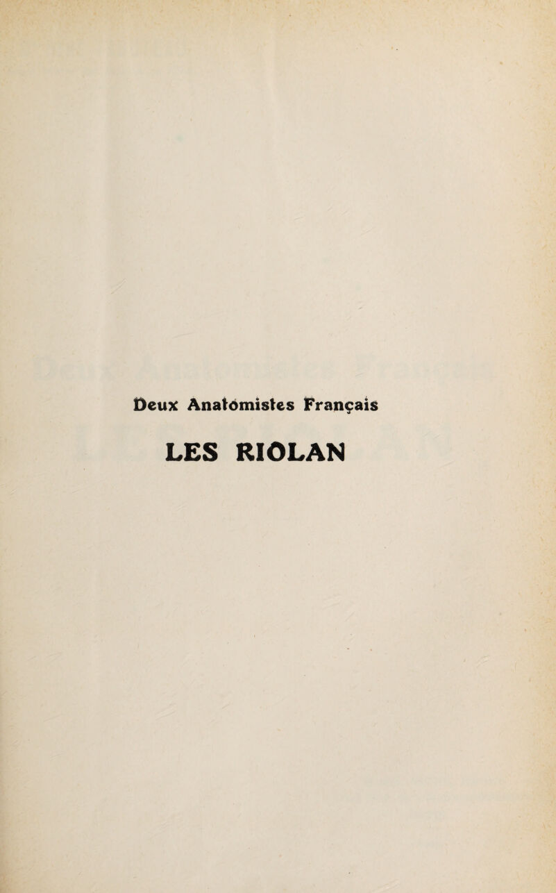 Deux Anatomistes Français LES RIOLAN