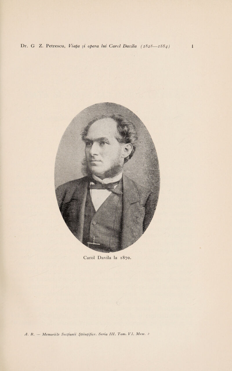 Dr. G Z. Petrescu, Viaţa şi opera lui Carol Davila (1828—1884) Carol Davila la 1870.