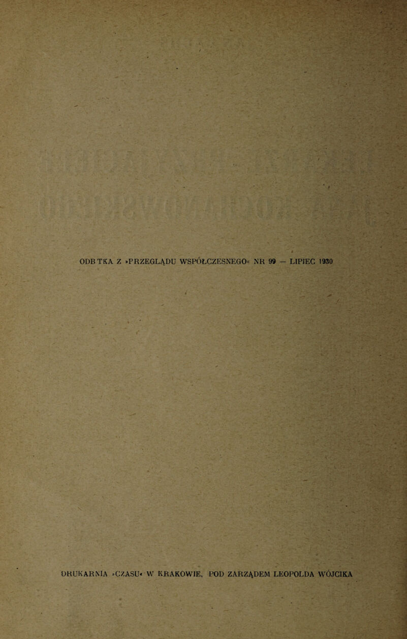 ODB TKA Z »PRZEGLADU WSPOŁCZESNEGO« NR 99 - LIPIEC 1930 DRUKARNIA »CZASU« W KRAKOWIE, POD ZARZĄDEM LEOPOLDA WÓJCIKA