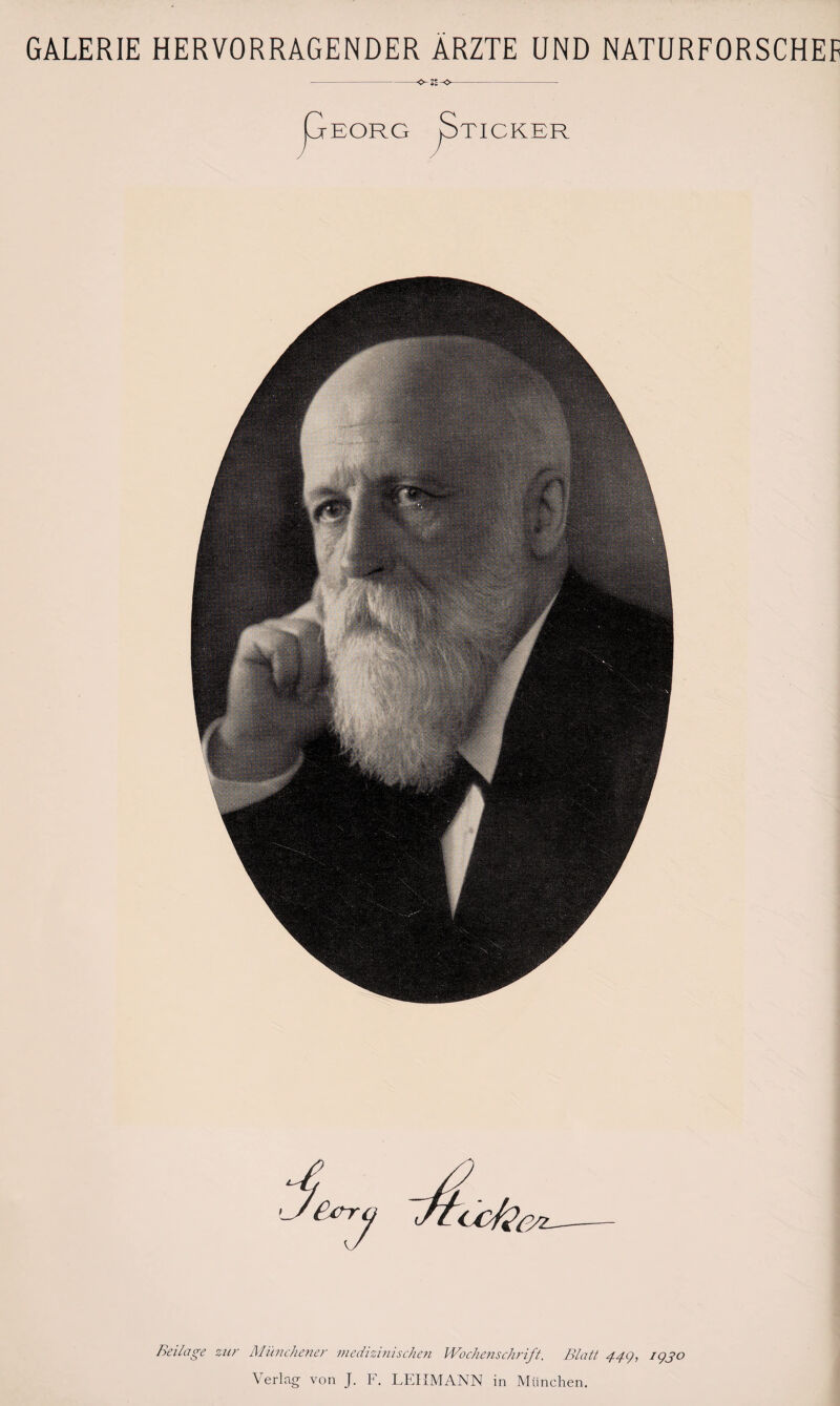 GALERIE HERVORRAGENDER ARZTE UND NATURFORSCHEF BORG »TICKER Beilage zur Münchener medizinischen Wochoischrift. Blatt 44g, igjo Verlag- von J. F. LEHMANN in München.