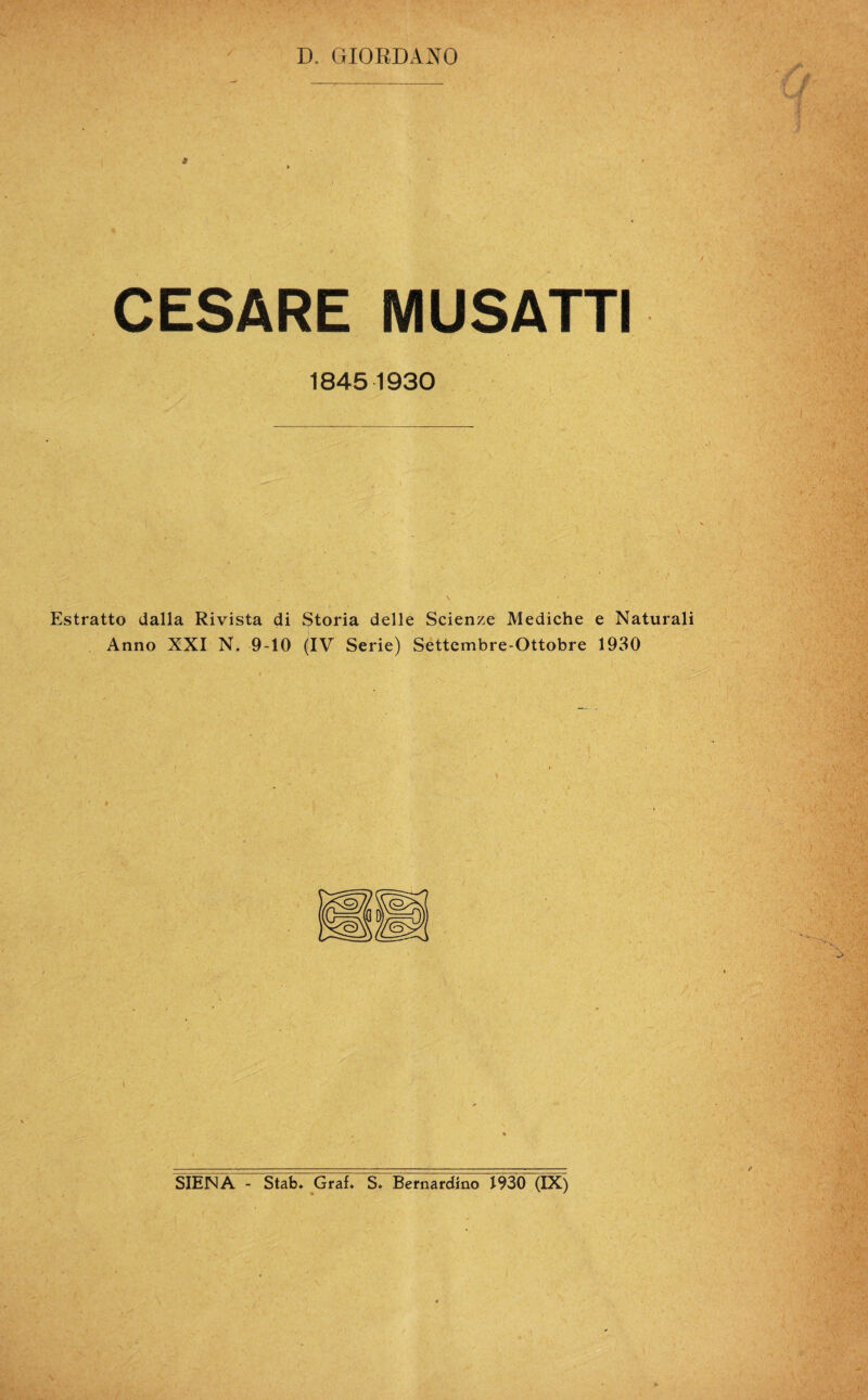 CESARE MUSATTI 1845 1930 Estratto dalla Rivista di Storia delle Scienze Mediche e Naturali Anno XXI N. 9-10 (IV Serie) Settembre-Ottobre 1930