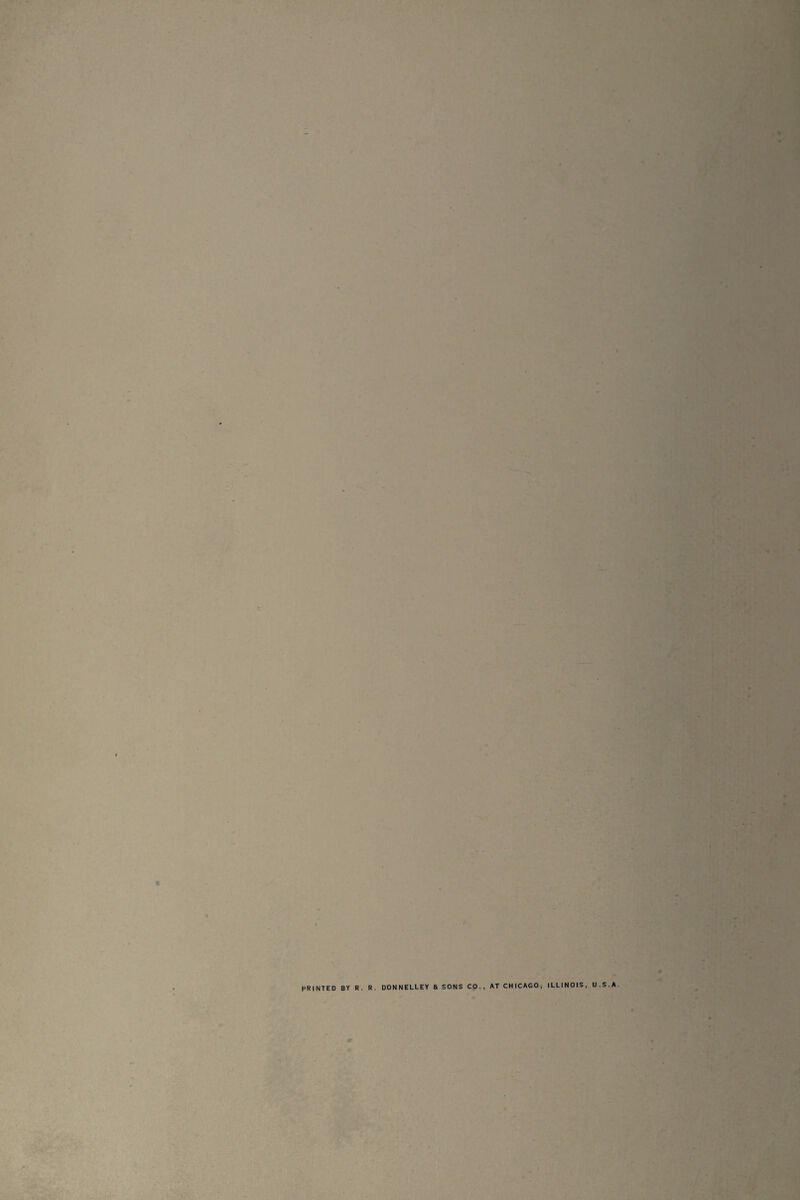 PRINTED BY R. R. DONNELLEY & SONS CO., AT CHICAGO, ILLINOIS, U.S.A.