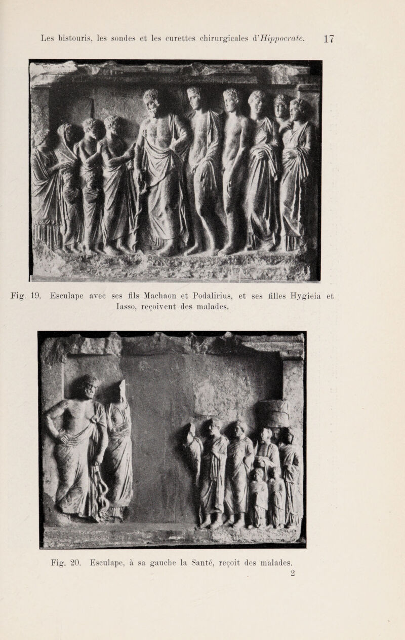 Fig. 19. Escnlape avec ses fils Machaon et Podalirius, et ses filles Hygieia et lasso, recoivent des malades. Fig. 20. Esculape, a sa gauche la Sante, regoit des malades