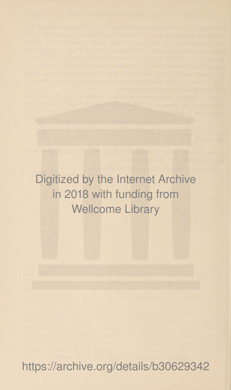 Digitized by the Internet Archive in 2018 with funding from Wellcome Library https://archive.org/details/b30629342