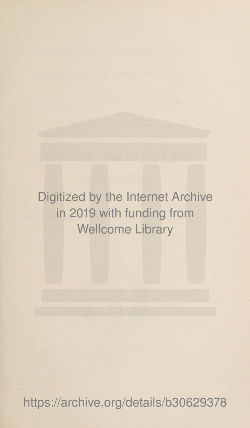 Digitized by the Internet Archive in 2019 with funding from Wellcome Library https://archive.org/details/b30629378