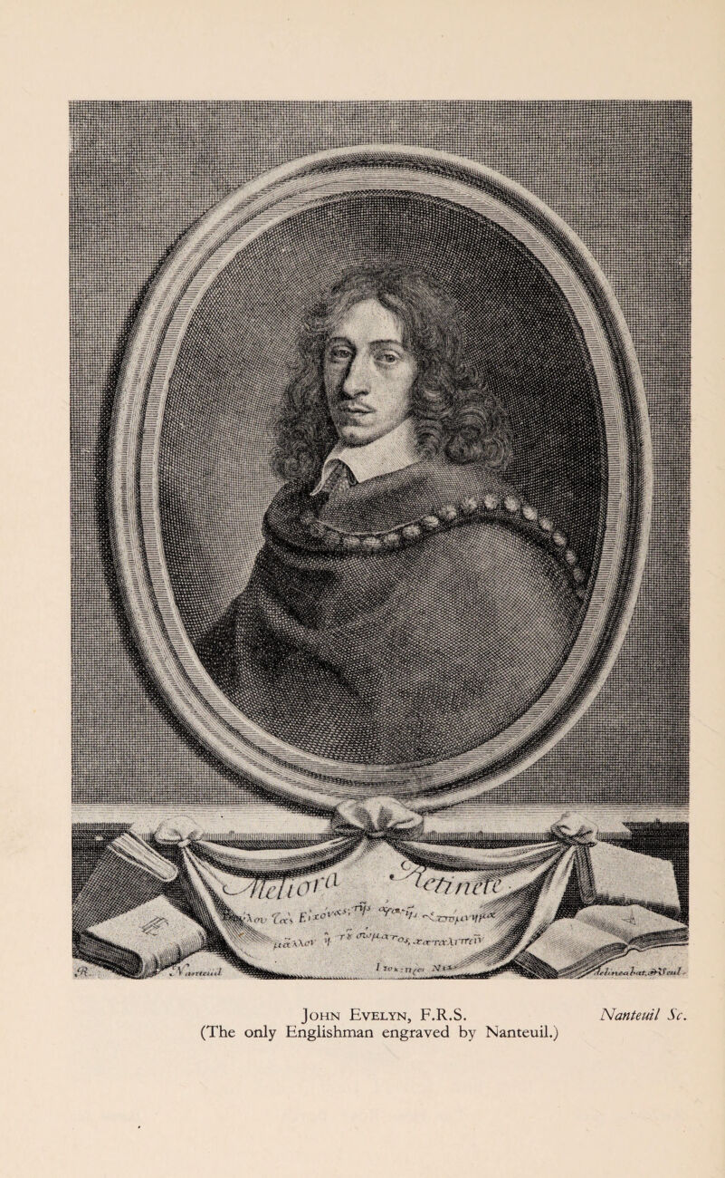 John Evelyn, F.R.S. (The only Englishman engraved by Nanteuil.) Nanteuil Sc