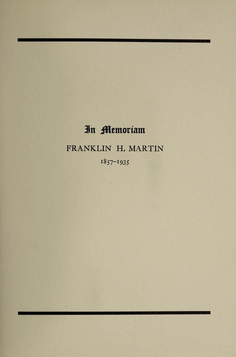 3fa JHemouam FRANKLIN H. MARTIN 1857-1935