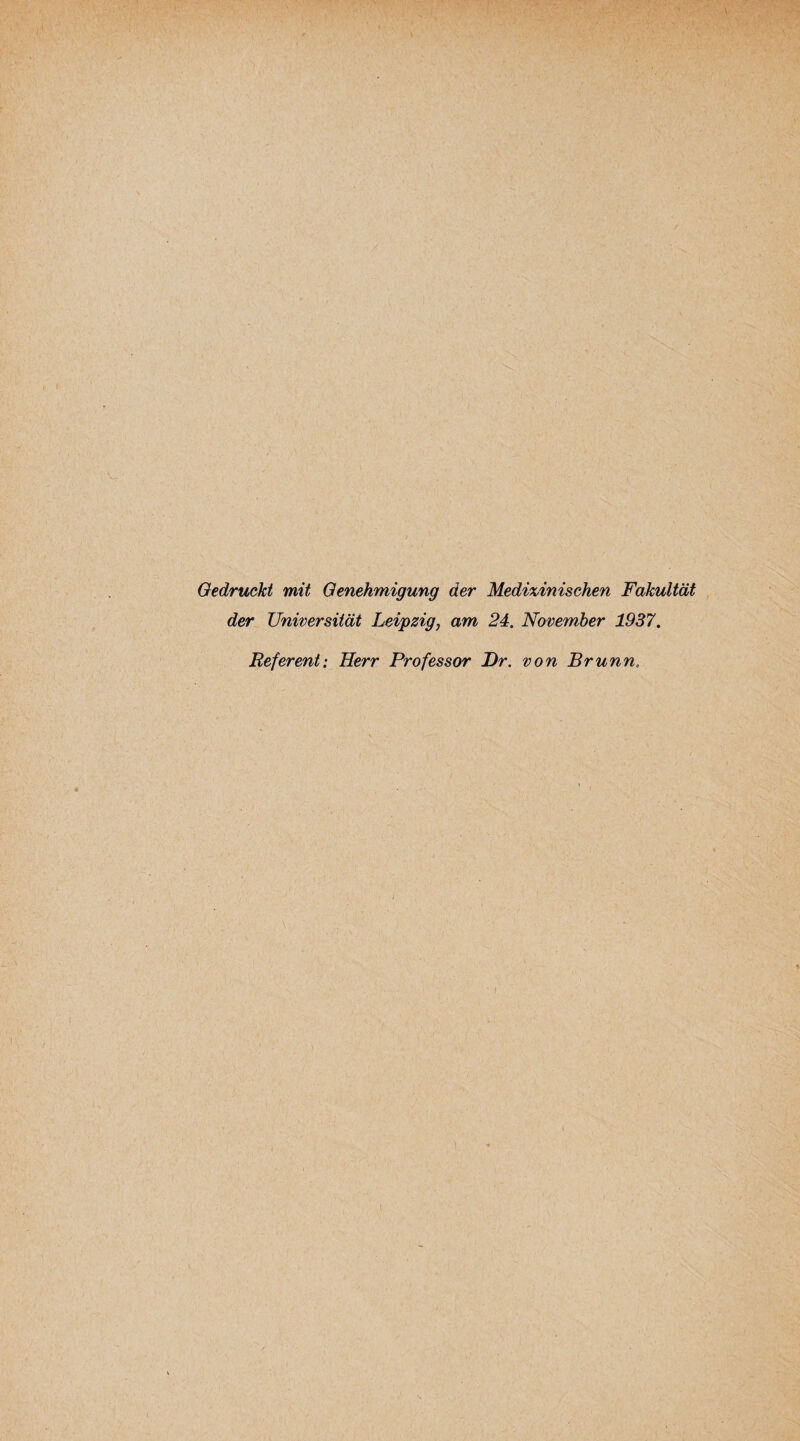 Gedruckt mit Genehmigung der Medizinischen Fakultät der Universität Leipzig; am 24. November 1937. Referent: Herr Professor Dr. von Brunn.