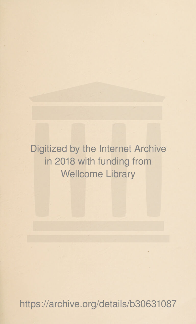 Digitized by the Internet Archive in 2018 with funding from Wellcome Library