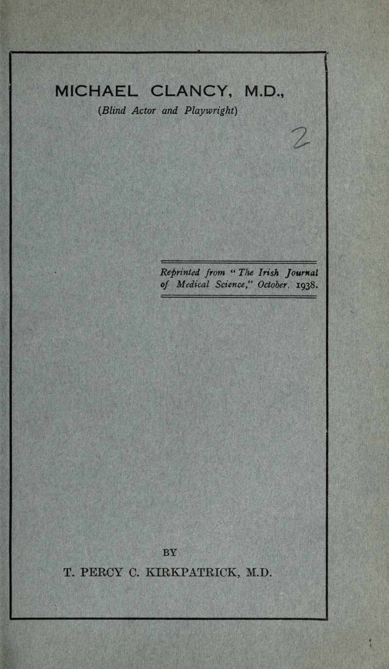 {Blind Actor and Playwright) Reprinted from u The Irish Journal of Medical Science ** October, 1938. BY