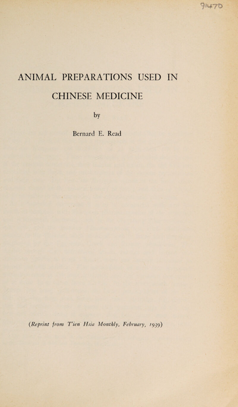 CHINESE MEDICINE by Bernard E. Read {Reprint from T*ien Hsia Monthly, February, igsg)