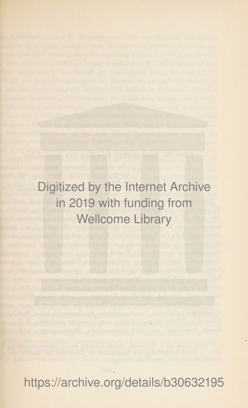 Digitized by the Internet Archive in 2019 with funding from Wellcome Library https://archive.org/details/b30632195