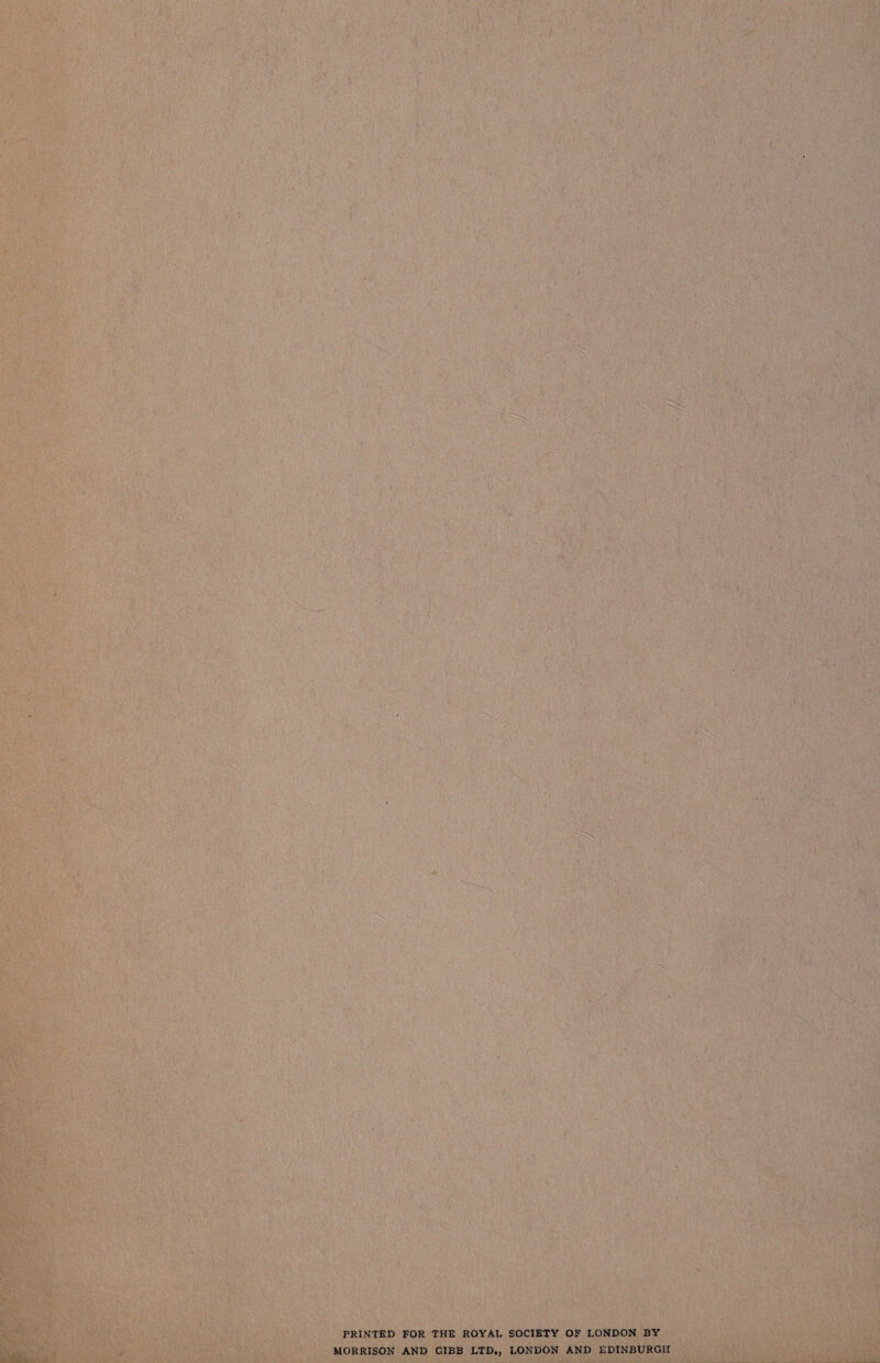 PRINTED FOR THE ROYAL SOCIETY OF LONDON BY MORRISON AND GIBB LTD., LONDON AND EDINBURGH