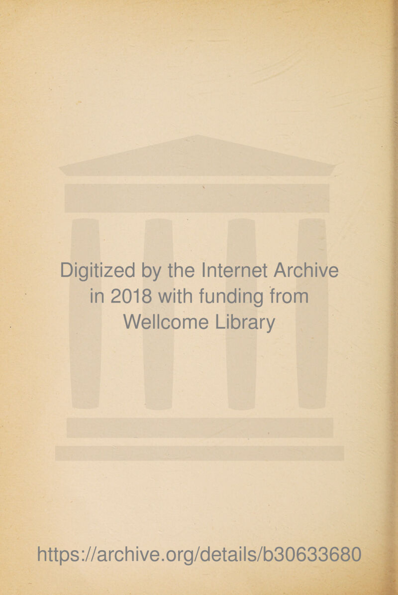 . V. Digitized by thè Internet Archive in 2018 with funding from Wellcome Library https://archive.org/details/b30633680