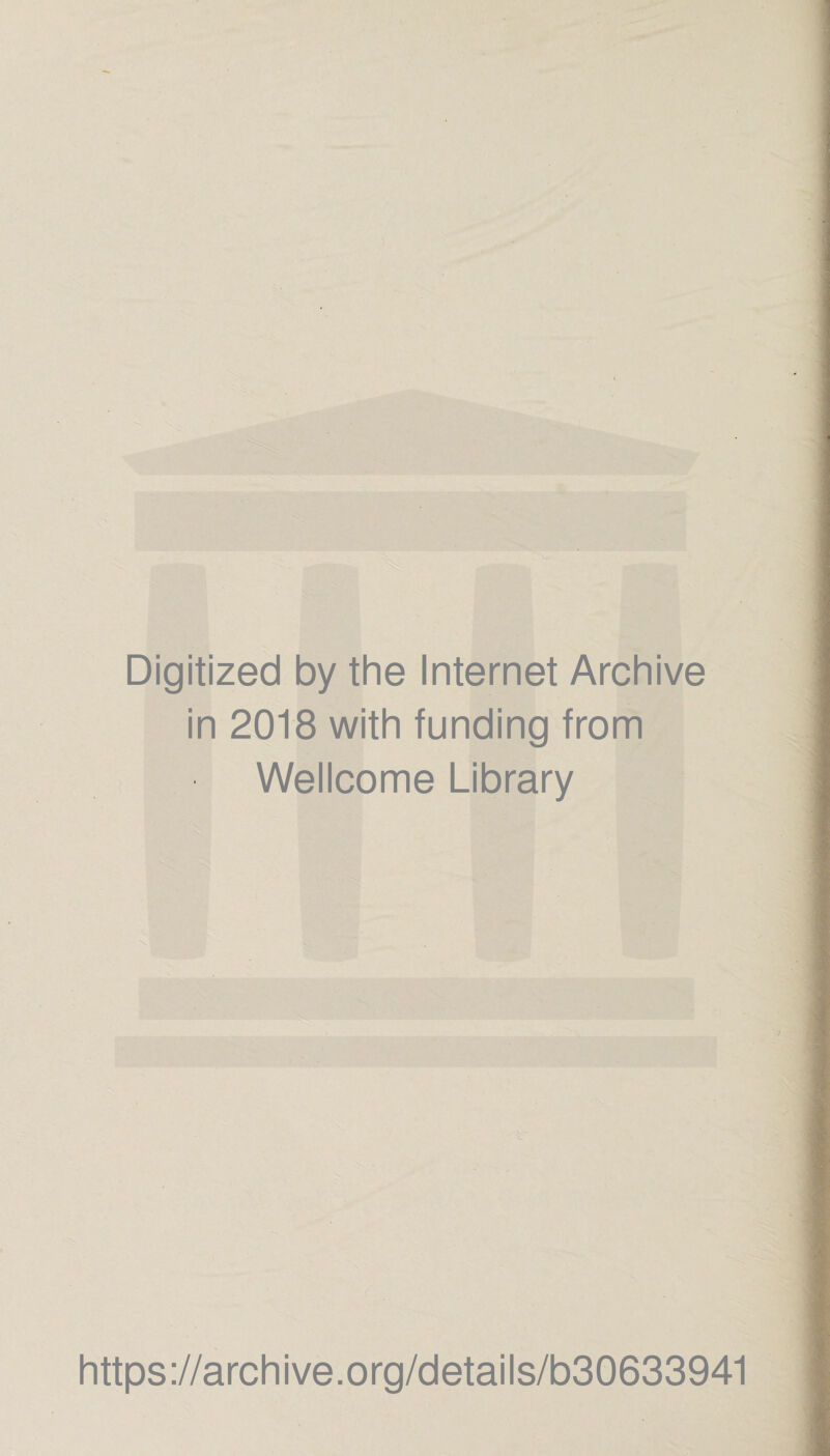 Digitized by the Internet Archive in 2018 with funding from Wellcome Library https://archive.org/details/b30633941