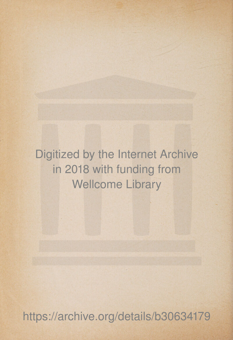 Digitized by the Internet Archive in 2018 with funding from Wellcome Library