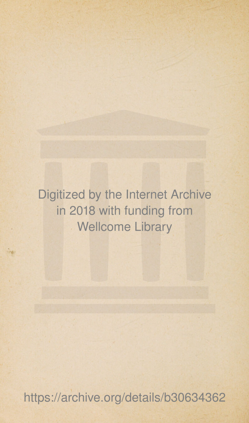 Digitized by the Internet Archive in 2018 with funding from Wellcome Library