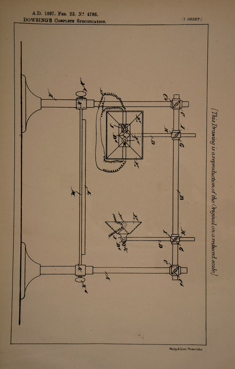 A.D. 1897. Feb. 23. N.°. 4786. DOWSING'S Complete Specfication. fl SBEET) Malby<feSons. Photo-Litho [ThisDrawing is as'eprodudwriof the Original on asrecbjocecb scale]